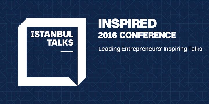 "İstanbul TALKS", Inspired 2016 Konferansı 16 Mart