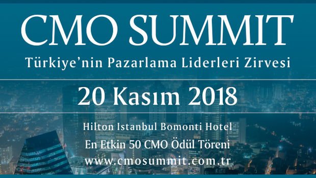 Türkiye'nin en etkin pazarlama liderleri CMO Summit 2018’de buluşuyor