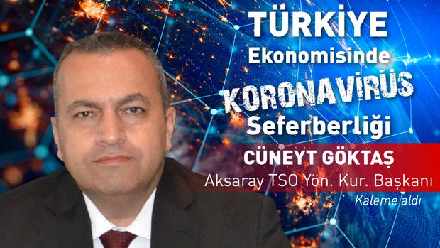 Aksaray TSO/ Göktaş: Korona sonrası çok farklı bir Türkiye olacak