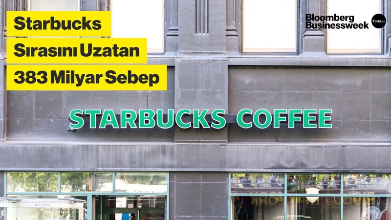 Starbucks Sırasını Uzatan 383 Milyar Sebep