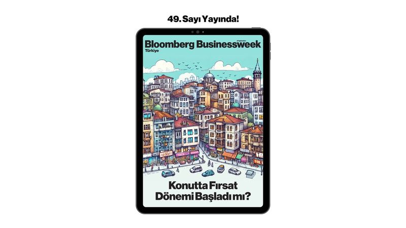 Bloomberg Businessweek Türkiye'nin 49. Sayısı Yayında!