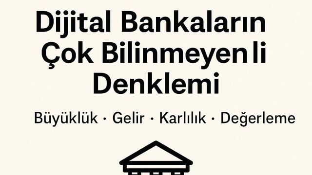 Dijital bankaların çok bilinmeyenli denklemi