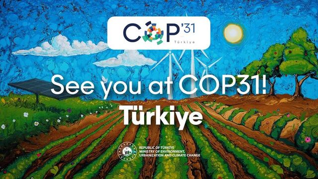 Türkiye, küresel iklim diplomasisinin yeni merkezi olmaya hazırlanıyor: COP31 Türkiye için benzersiz bir fırsat