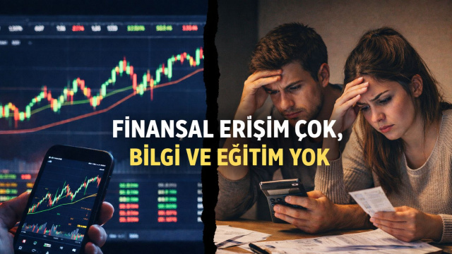 Finansal erişim çok, bilgi ve eğitim yok